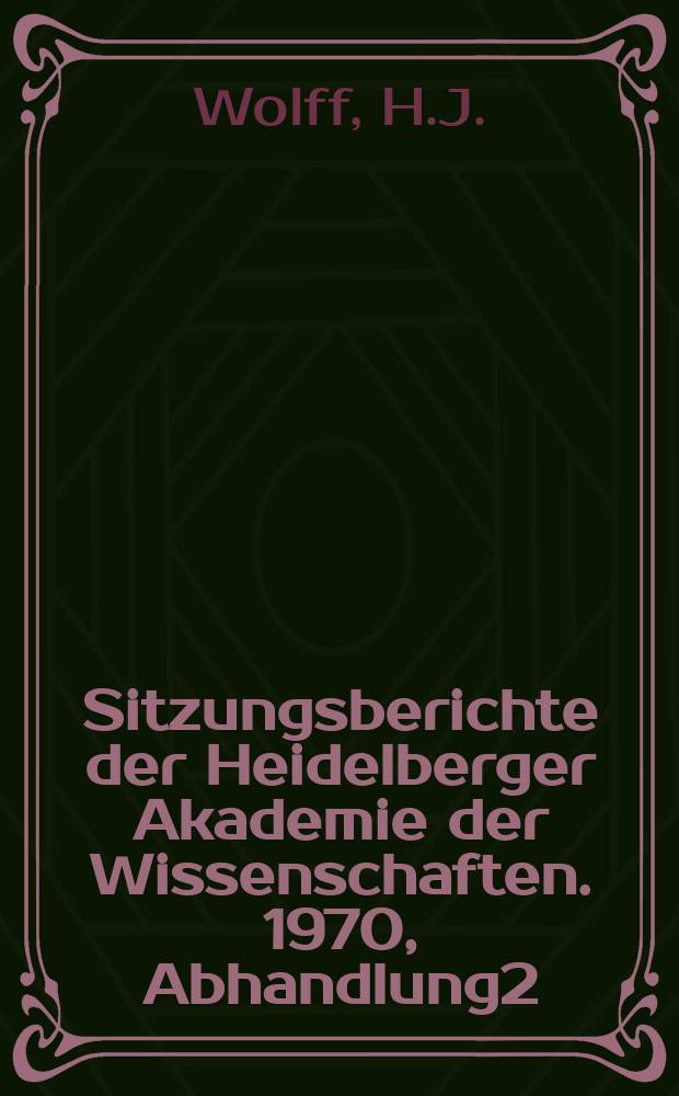 Sitzungsberichte der Heidelberger Akademie der Wissenschaften. 1970, Abhandlung2 : "Normenkontrolle" und Gesetzesberg iff in der attischer Demokratie