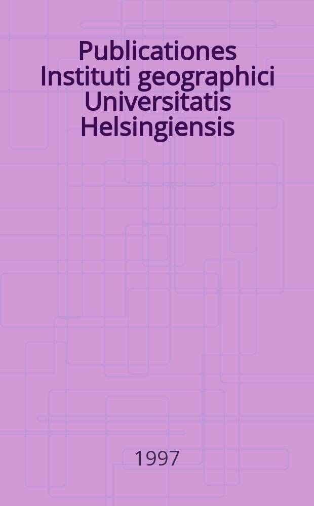 Publicationes Instituti geographici Universitatis Helsingiensis