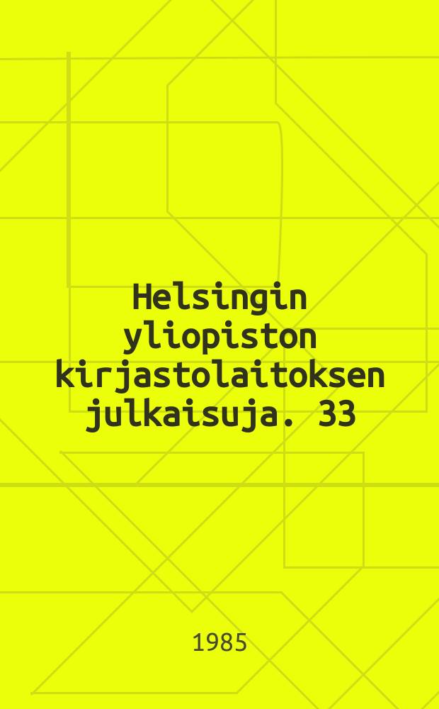 Helsingin yliopiston kirjastolaitoksen julkaisuja. 33 : (Valtiotieteellisen tiedekunnan opinnäytteiden tiivistelmät lukuvuodelta 1984 - 1985)