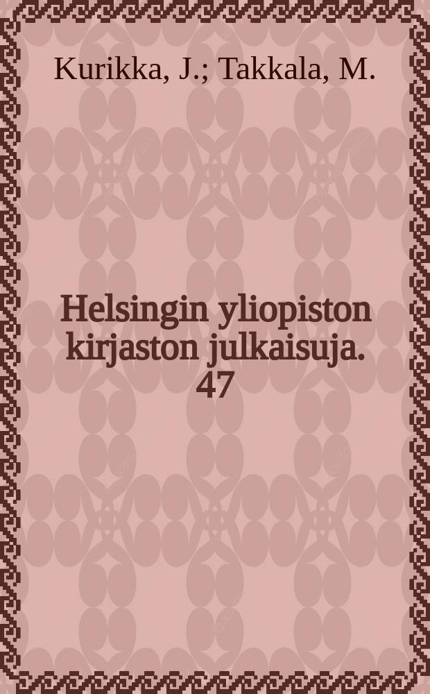Helsingin yliopiston kirjaston julkaisuja. 47 : Suomen aikakauslehdistön bibliografia 1782 - 1955