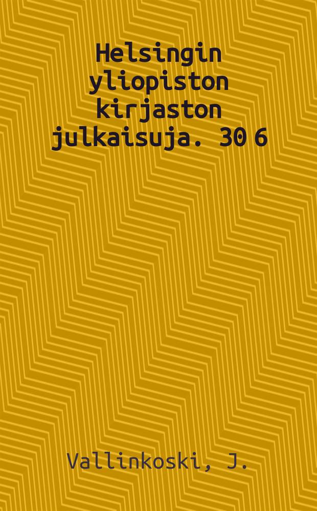 Helsingin yliopiston kirjaston julkaisuja. 30[6] : Turun Akatemian väitöskiirat 1642 - 1828 2