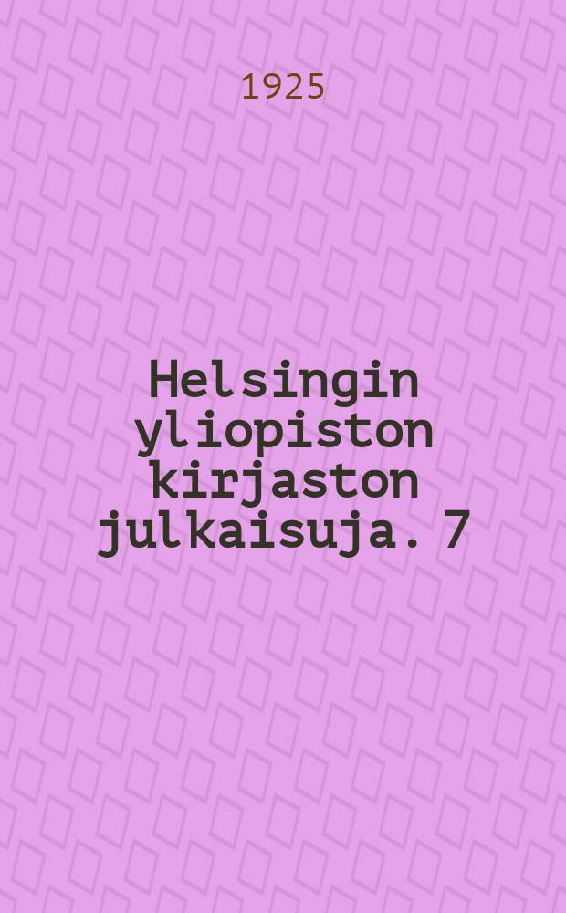 Helsingin yliopiston kirjaston julkaisuja. 7 : Verzeichnis der mittelalterlichen Handschriftenfragmente in der Universitätsbibliotek zu Helsingfors