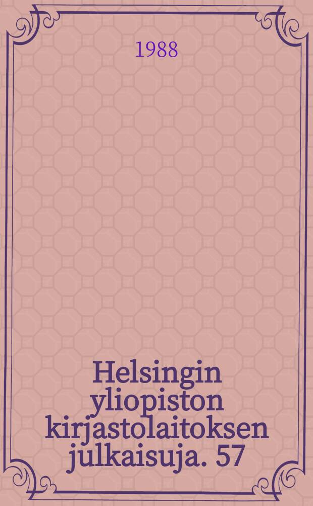 Helsingin yliopiston kirjastolaitoksen julkaisuja. 57 : (Maatalous - metsätieteellisen tiedekunnan opinnäytteiden tiivistelmät lukuvuodelta 1987 - 1988)