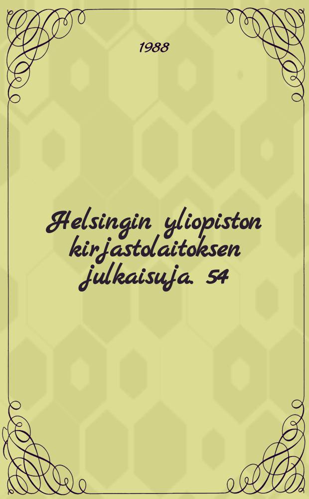 Helsingin yliopiston kirjastolaitoksen julkaisuja. 54 : (Maatalous - metsätieteellisen tiedekunnan opinnäytteiden tiivistelmät lukuvuodelta 1987 - 1988)