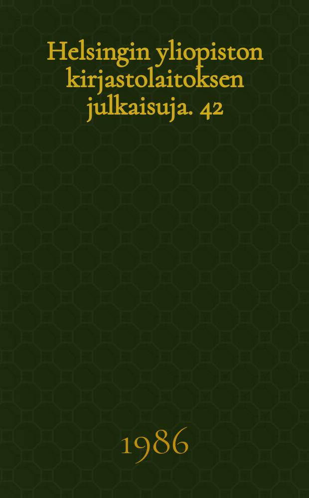 Helsingin yliopiston kirjastolaitoksen julkaisuja. 42 : (Kasvatustieteiden osaston opinnäytteiden tiivistelmät lukuvuodelta 1985)