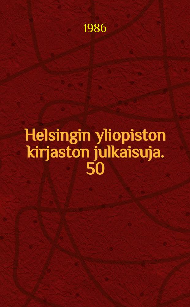 Helsingin yliopiston kirjaston julkaisuja. 50 : Album amicorum