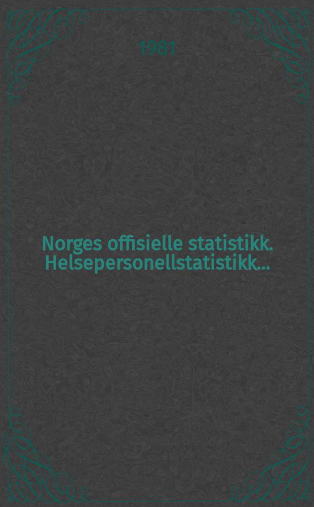 Norges offisielle statistikk. Helsepersonellstatistikk ...