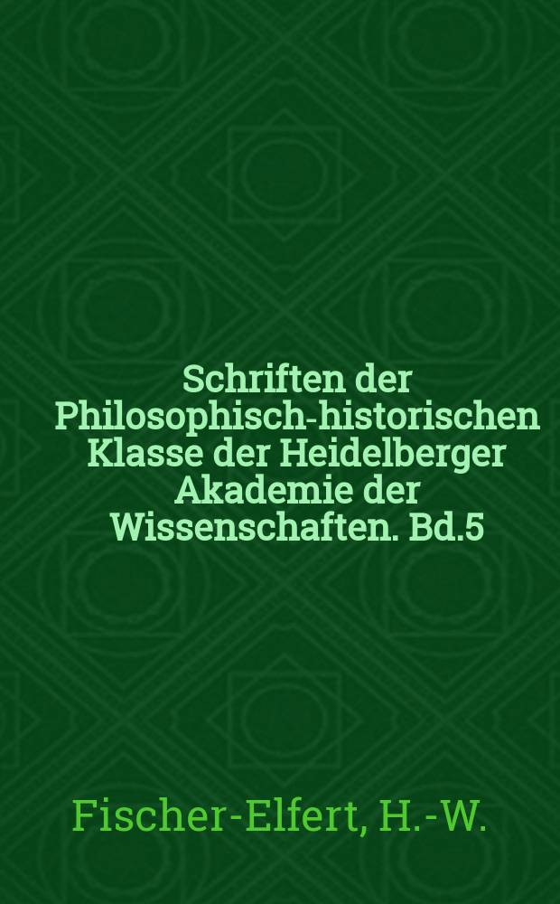 Schriften der Philosophisch-historischen Klasse der Heidelberger Akademie der Wissenschaften. Bd.5 : Die Vision von der Statue im Stein