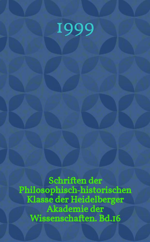Schriften der Philosophisch-historischen Klasse der Heidelberger Akademie der Wissenschaften. Bd.16 : Verantwortung - Prinzip der Ethik?