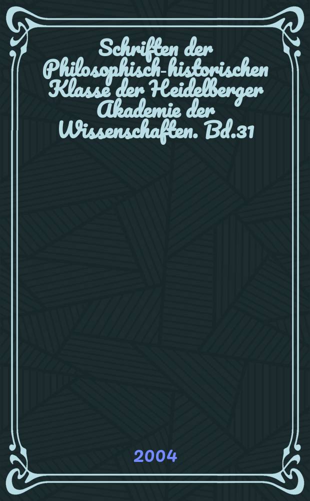 Schriften der Philosophisch-historischen Klasse der Heidelberger Akademie der Wissenschaften. Bd.31 : Römische Inschriften ...