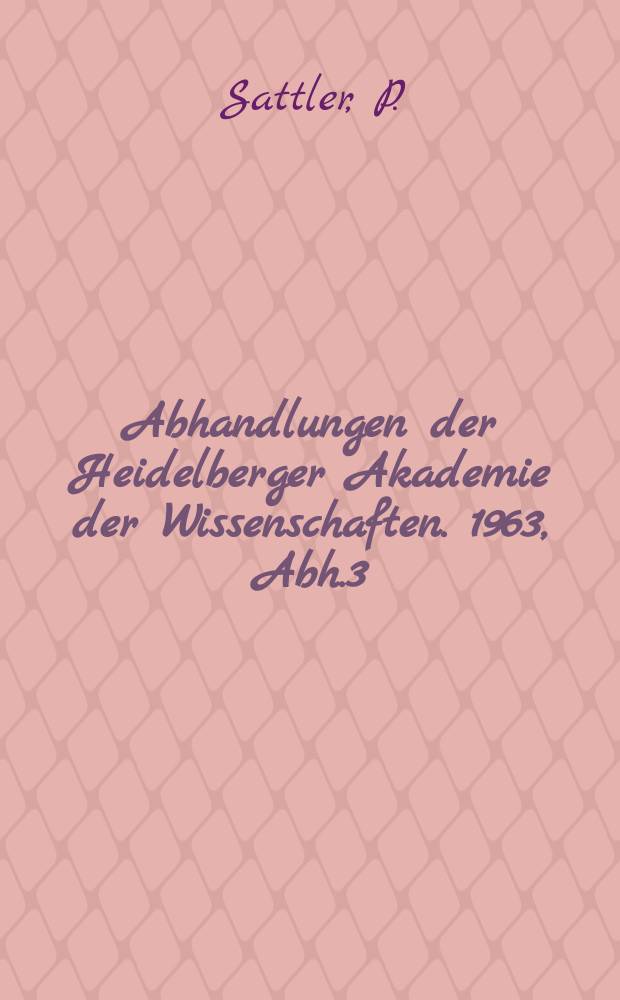 Abhandlungen der Heidelberger Akademie der Wissenschaften. 1963, Abh.3 : Griechische Papyrusurkunden und Ostraka der Heidelberger Papyrussammlung