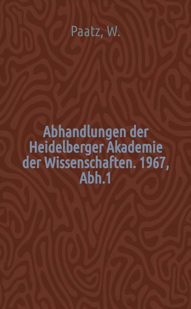 Abhandlungen der Heidelberger Akademie der Wissenschaften. 1967, Abh.1 : Verflechtungen in der Kunst der Sp&auml;tgotik zwischen 1360 und 1530