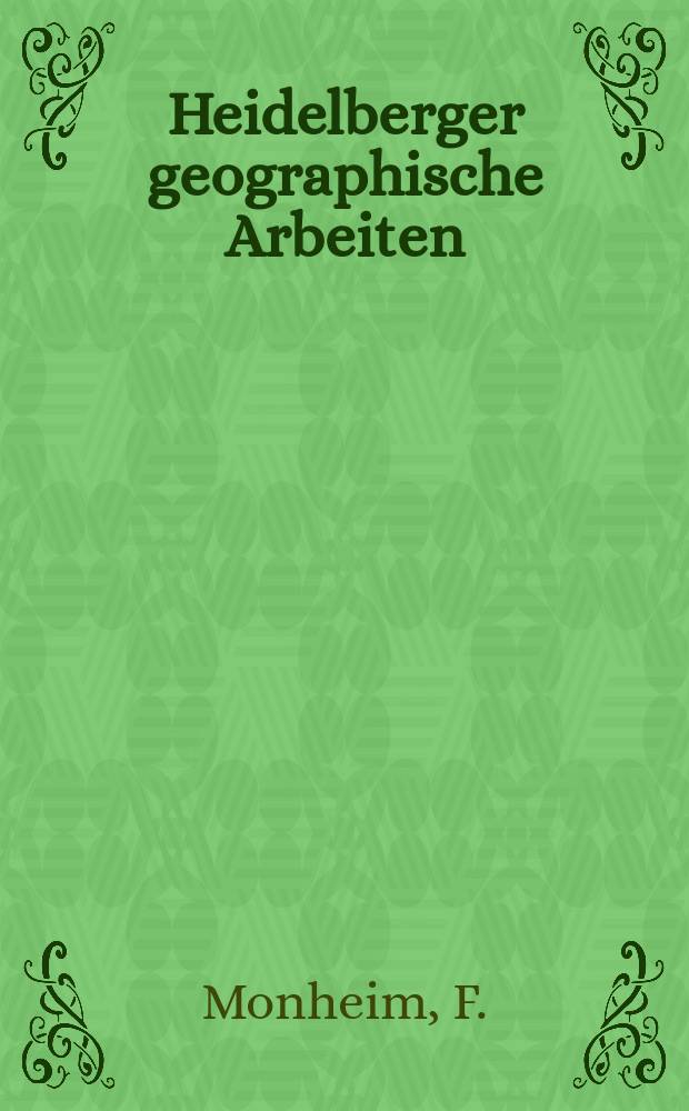 Heidelberger geographische Arbeiten : [Hrsg. von der] Geographischen Instituts der Universit&auml;t Heidelberg. H.1 : Beitr&auml;ge zur Klimatologie und Hydrologie des Titicacabeckens