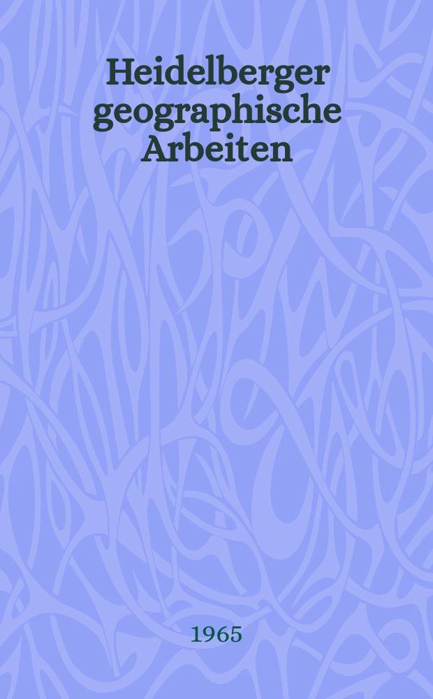 Heidelberger geographische Arbeiten : [Hrsg. von der] Geographischen Instituts der Universität Heidelberg. H.14 : Kulturlandschaftsforschung und Landeskunde
