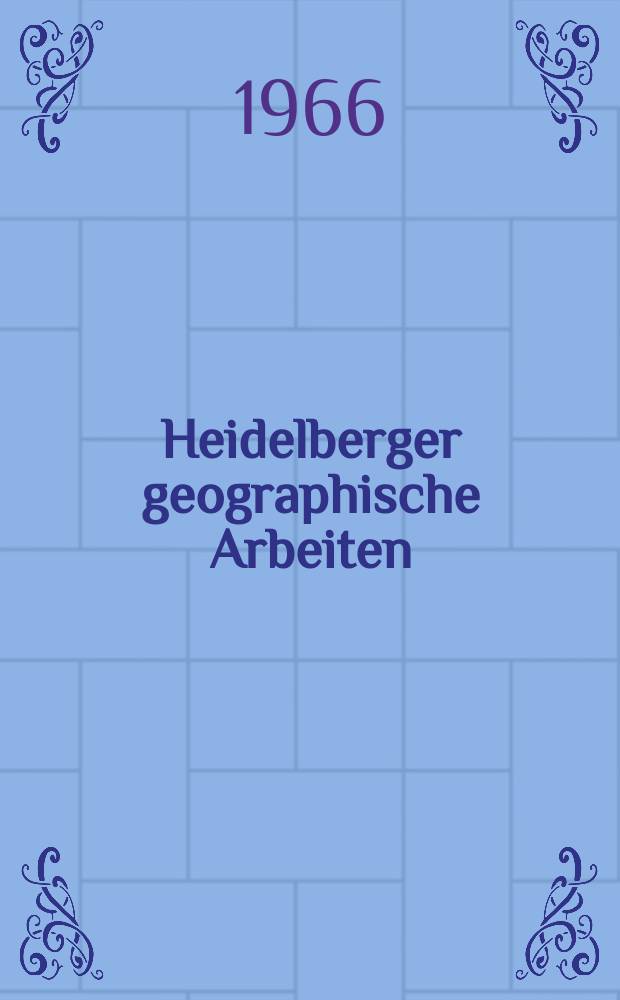 Heidelberger geographische Arbeiten : [Hrsg. von der] Geographischen Instituts der Universität Heidelberg. H.15 : Heidelberger Studien zur Kulturgeographie