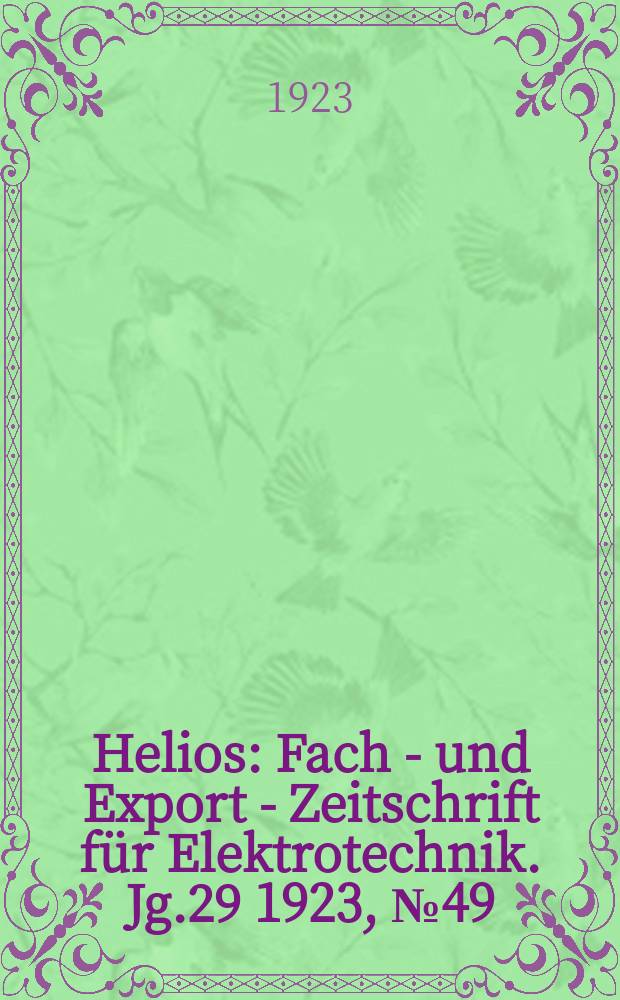 Helios : Fach - und Export - Zeitschrift für Elektrotechnik. Jg.29 1923, №49