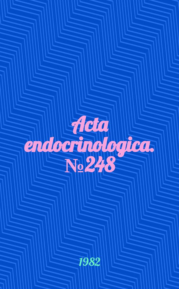 Acta endocrinologica. №248