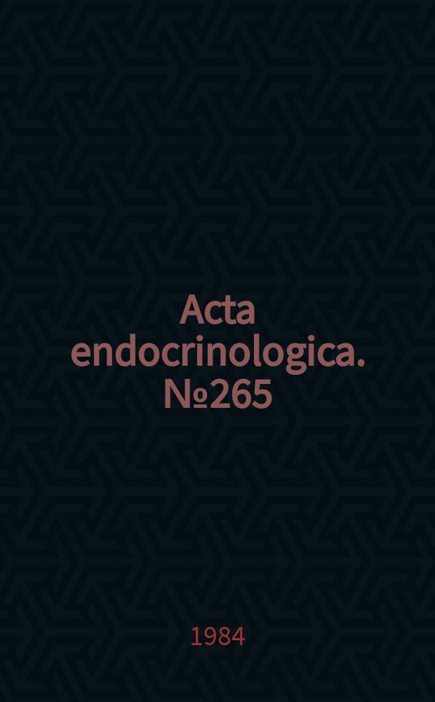 Acta endocrinologica. №265