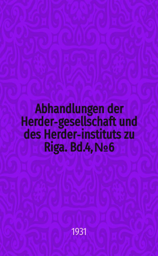 Abhandlungen der Herder-gesellschaft und des Herder-instituts zu Riga. Bd.4, №6 : Bemerkungen zum orthodox-russischen ...