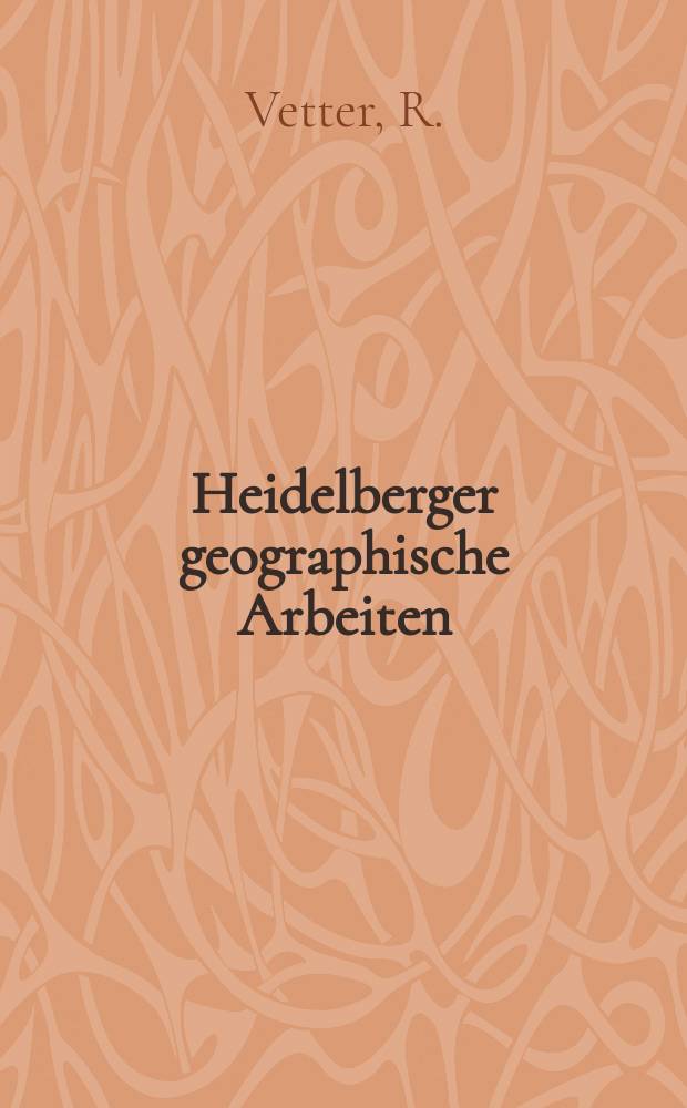 Heidelberger geographische Arbeiten : [Hrsg. von der] Geographischen Instituts der Universität Heidelberg. H.63 : Alt - Eberbach 1800-1975