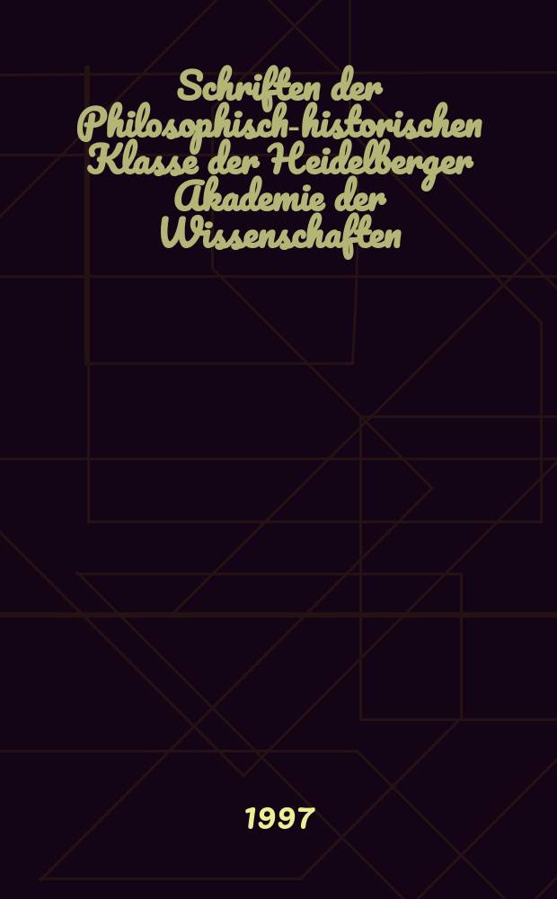 Schriften der Philosophisch-historischen Klasse der Heidelberger Akademie der Wissenschaften
