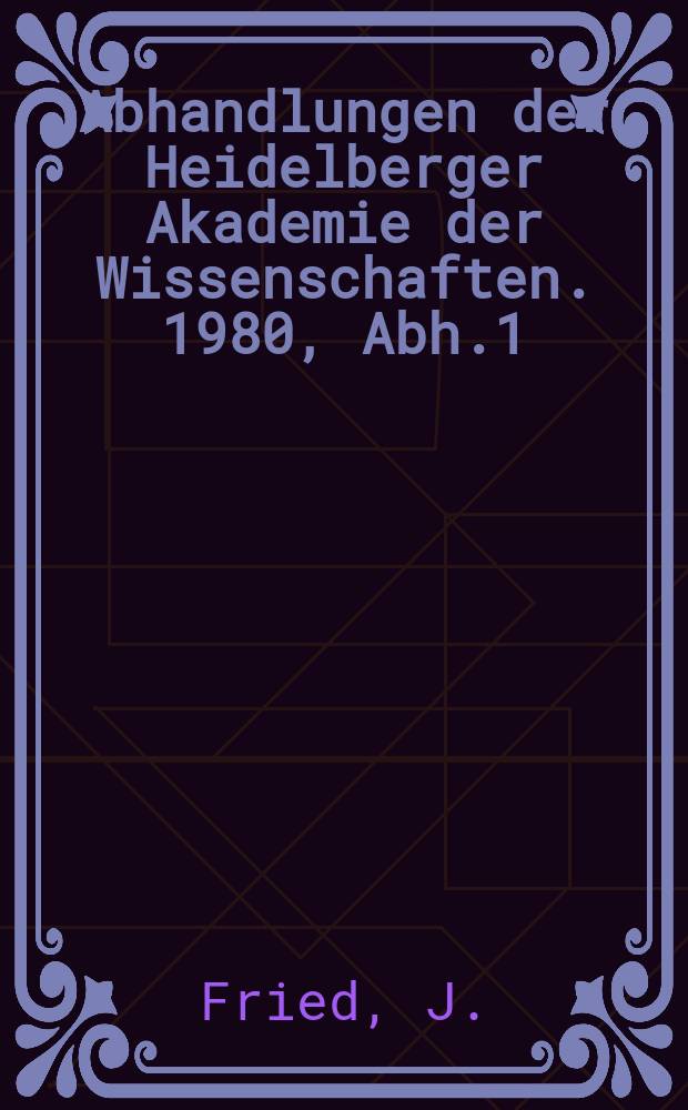 Abhandlungen der Heidelberger Akademie der Wissenschaften. 1980, Abh.1 : Der p&auml;pstliche Schutz f&uuml;r Laienf&uuml;rsten