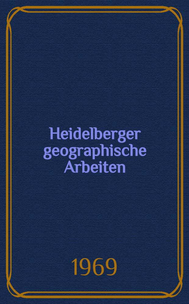 Heidelberger geographische Arbeiten : [Hrsg. von der] Geographischen Instituts der Universität Heidelberg. H.25 : Die ländlichen Lebensformen und die Agrarentwicklung in Tripolitanien