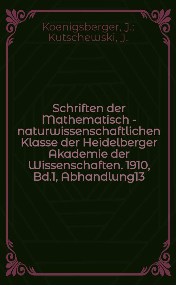 Schriften der Mathematisch - naturwissenschaftlichen Klasse der Heidelberger Akademie der Wissenschaften. 1910, Bd.1, Abhandlung13 : Beobachtungen an Kanalstrahlen