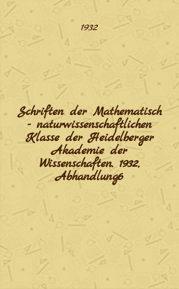 Schriften der Mathematisch - naturwissenschaftlichen Klasse der Heidelberger Akademie der Wissenschaften. 1932, Abhandlung6 : Etwas über die Schrumpfung der Erde