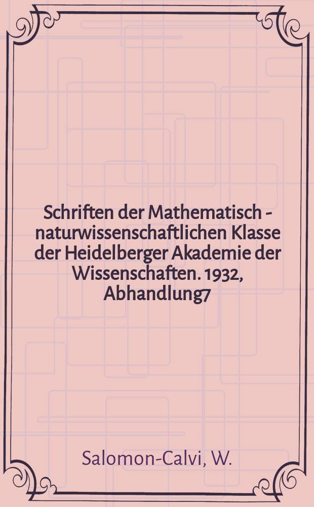 Schriften der Mathematisch - naturwissenschaftlichen Klasse der Heidelberger Akademie der Wissenschaften. 1932, Abhandlung7 : Vorläufiger Bericht über eine geologische Reise nach Korsika