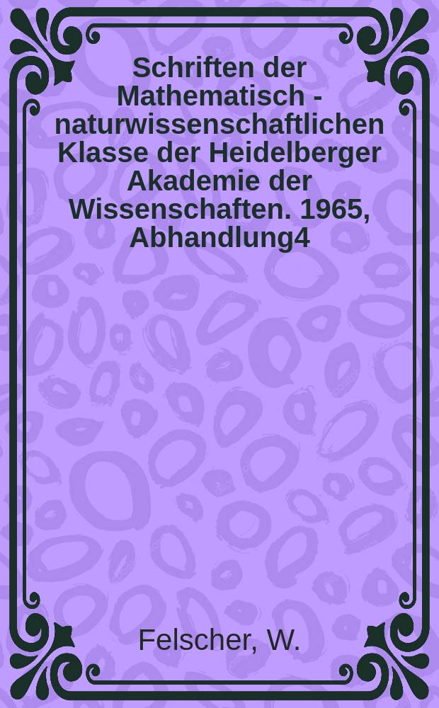 Schriften der Mathematisch - naturwissenschaftlichen Klasse der Heidelberger Akademie der Wissenschaften. 1965, Abhandlung4 : Adjungierte Funktoren und primitive Klassen