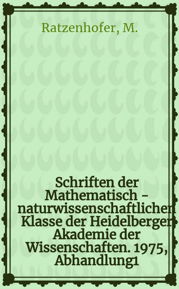 Schriften der Mathematisch - naturwissenschaftlichen Klasse der Heidelberger Akademie der Wissenschaften. 1975, Abhandlung1 : Molekular Pathologie