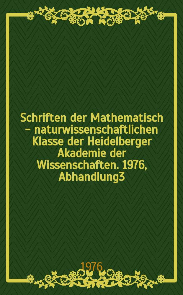 Schriften der Mathematisch - naturwissenschaftlichen Klasse der Heidelberger Akademie der Wissenschaften. 1976, Abhandlung3 : Microcirculation and tubular ...