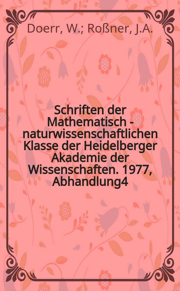Schriften der Mathematisch - naturwissenschaftlichen Klasse der Heidelberger Akademie der Wissenschaften. 1977, Abhandlung4 : Toxische Arzneiwirkungen ...