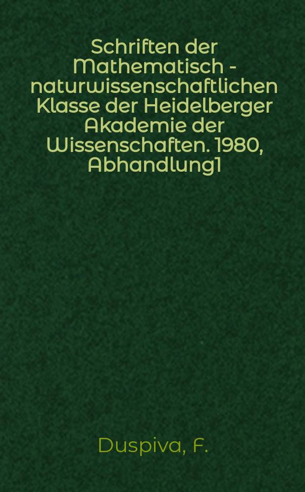 Schriften der Mathematisch - naturwissenschaftlichen Klasse der Heidelberger Akademie der Wissenschaften. 1980, Abhandlung1 : Das Problem der Determination und Differenzierung ...