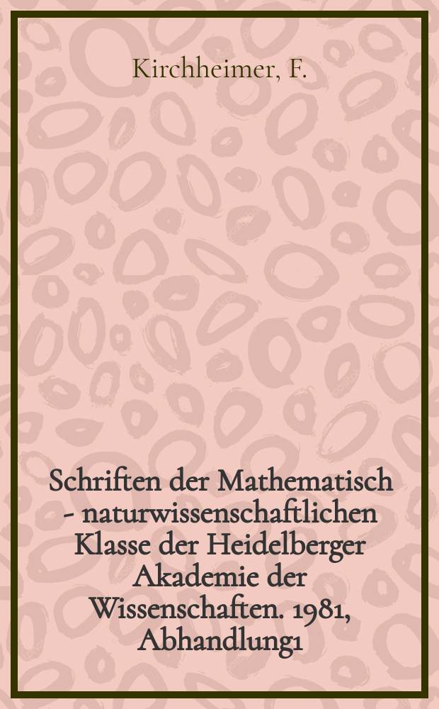 Schriften der Mathematisch - naturwissenschaftlichen Klasse der Heidelberger Akademie der Wissenschaften. 1981, Abhandlung1 : Die Medaillen der Kurpfälzischen ...