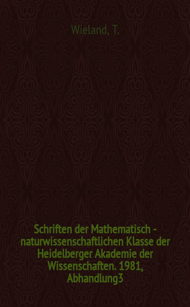 Schriften der Mathematisch - naturwissenschaftlichen Klasse der Heidelberger Akademie der Wissenschaften. 1981, Abhandlung3 : Moderne Naturstoffchemie am Beispiel ...