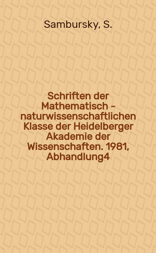 Schriften der Mathematisch - naturwissenschaftlichen Klasse der Heidelberger Akademie der Wissenschaften. 1981, Abhandlung4 : Religion und Naturwissenschaft im ...