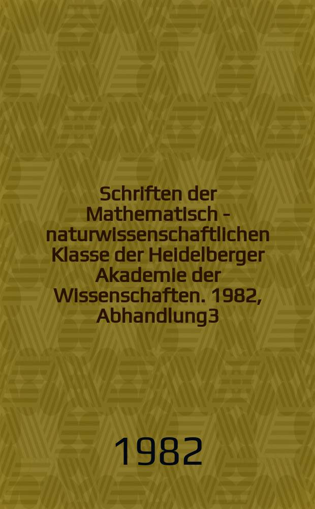Schriften der Mathematisch - naturwissenschaftlichen Klasse der Heidelberger Akademie der Wissenschaften. 1982, Abhandlung3 : Spektrum und Asymptotik stark stetiger Halbgruppen