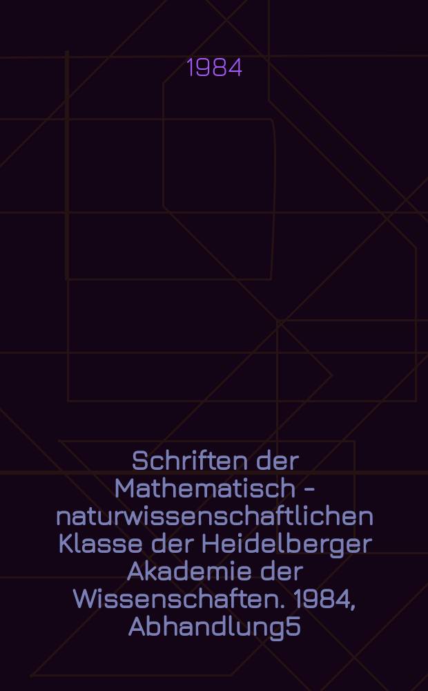 Schriften der Mathematisch - naturwissenschaftlichen Klasse der Heidelberger Akademie der Wissenschaften. 1984, Abhandlung5 : Geistige Grundlagen der chirurgischen Therapie ...