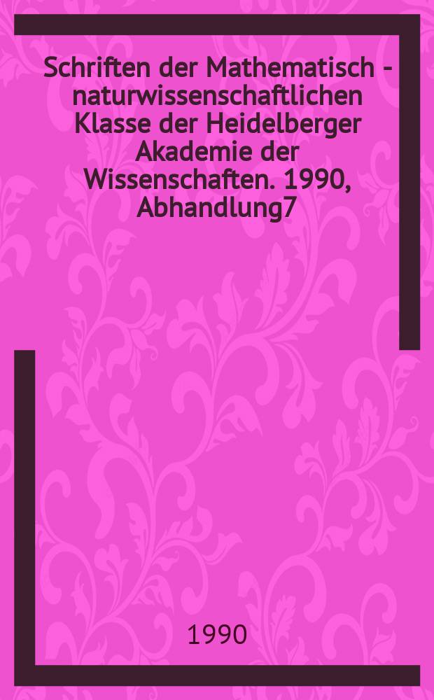 Schriften der Mathematisch - naturwissenschaftlichen Klasse der Heidelberger Akademie der Wissenschaften. 1990, Abhandlung7 : "Gott hat die Natur einfältig gemacht, ..."