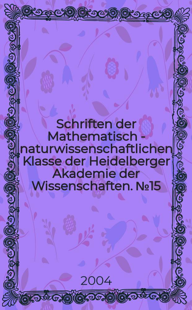 Schriften der Mathematisch - naturwissenschaftlichen Klasse der Heidelberger Akademie der Wissenschaften. №15