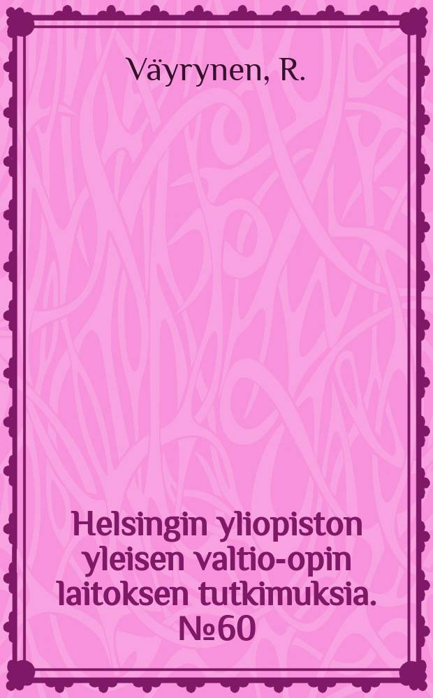 Helsingin yliopiston yleisen valtio-opin laitoksen tutkimuksia. №60 : Stability and change in Finnish foreign policy