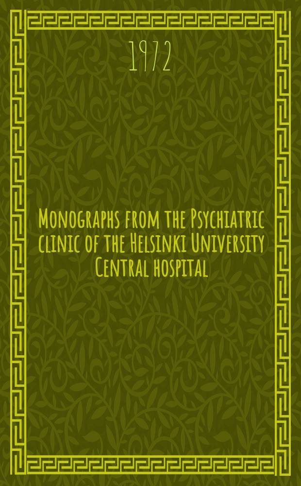 Monographs from the Psychiatric clinic of the Helsinki University Central hospital