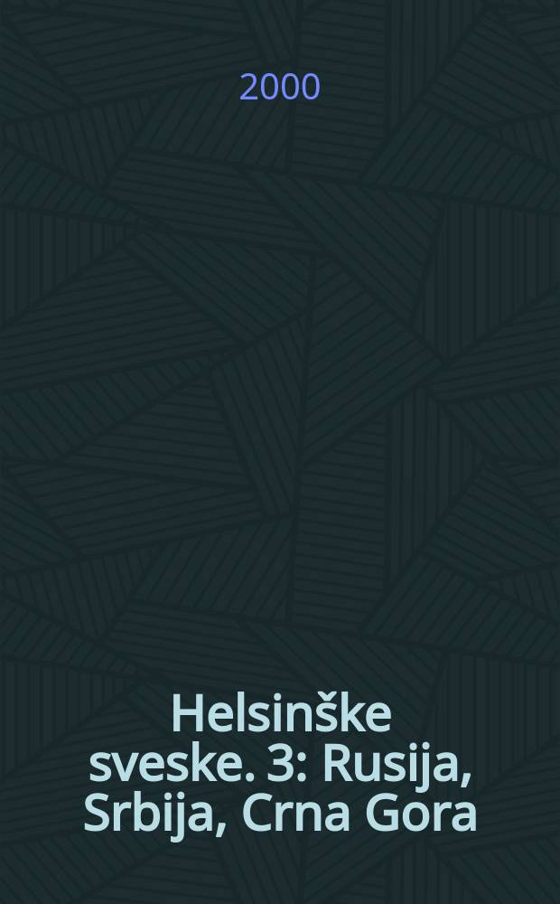 Helsinške sveske. 3 : Rusija, Srbija, Crna Gora
