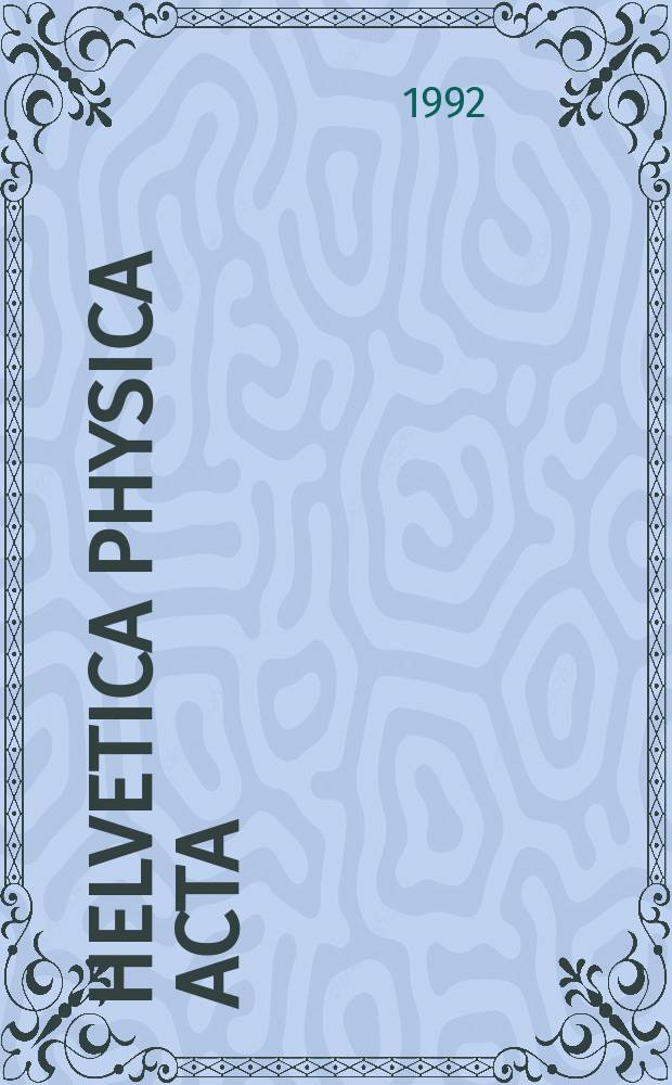 Helvetica physica acta : Societatis physicae Helveticae commentaria publica. Vol.65, Fasc.5 : (Theoretical and mathematical physics)