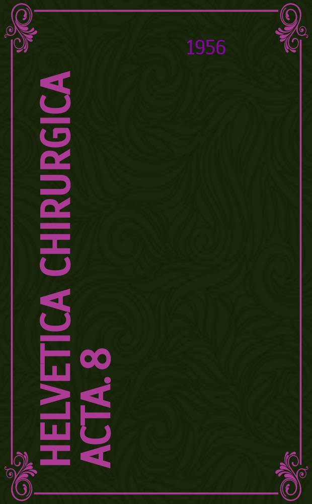 Helvetica chirurgica acta. 8 : Résultats éloignés de la résection d'estomac pour ulcères pyloro-duodénaux