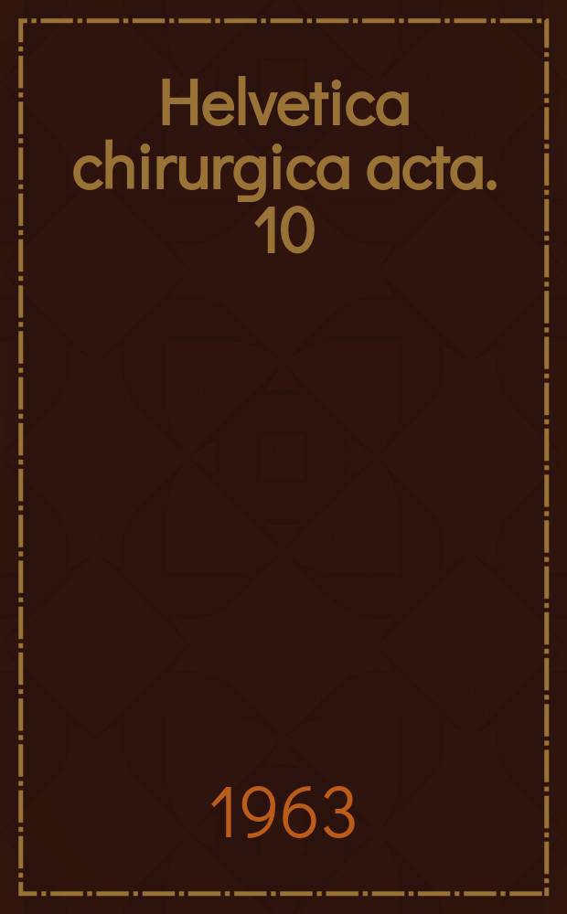 Helvetica chirurgica acta. 10 : Traumatismes artériels