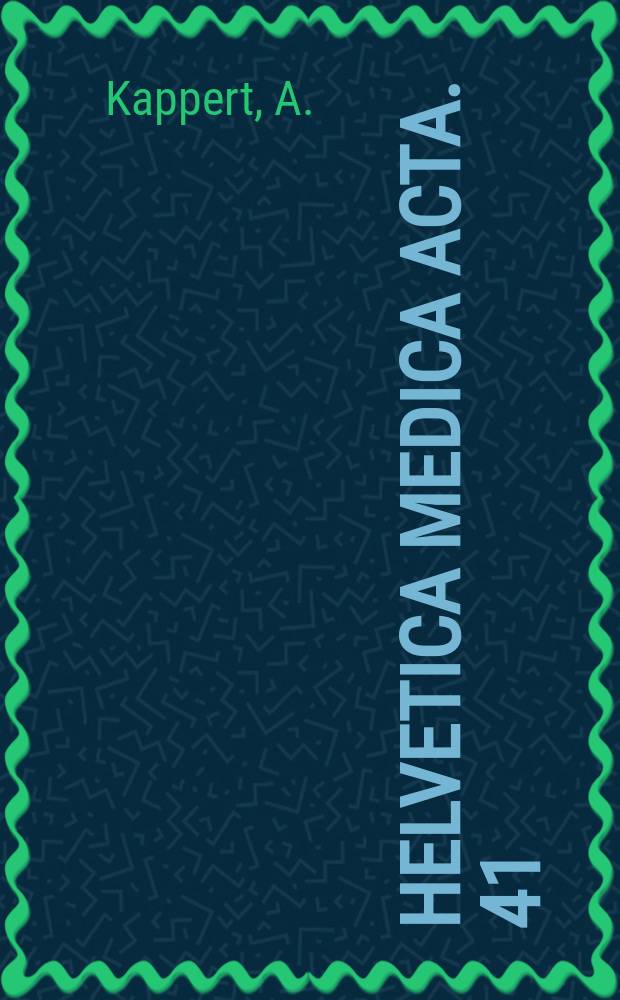 Helvetica medica acta. 41 : Experimentelle und klinische Untersuchungen &uuml;ber arterielle Thrombogenese und Fibrinolyse