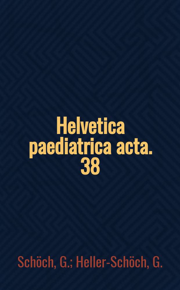 Helvetica paediatrica acta. 38 : Molekularbiologie und klinische Bedeutung des Stoffwechsels ...